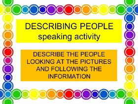 DESCRIBING PEOPLE SPEAKING ACTIVITY BY ME.ppsx